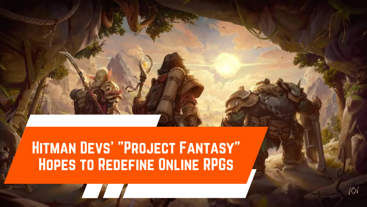 Hitman Devs'\“ Project Fantasy \”希望重新定义在线RPG