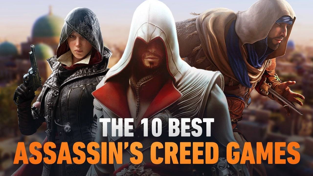 Die 10 besten Assassin's Creed -Spiele
