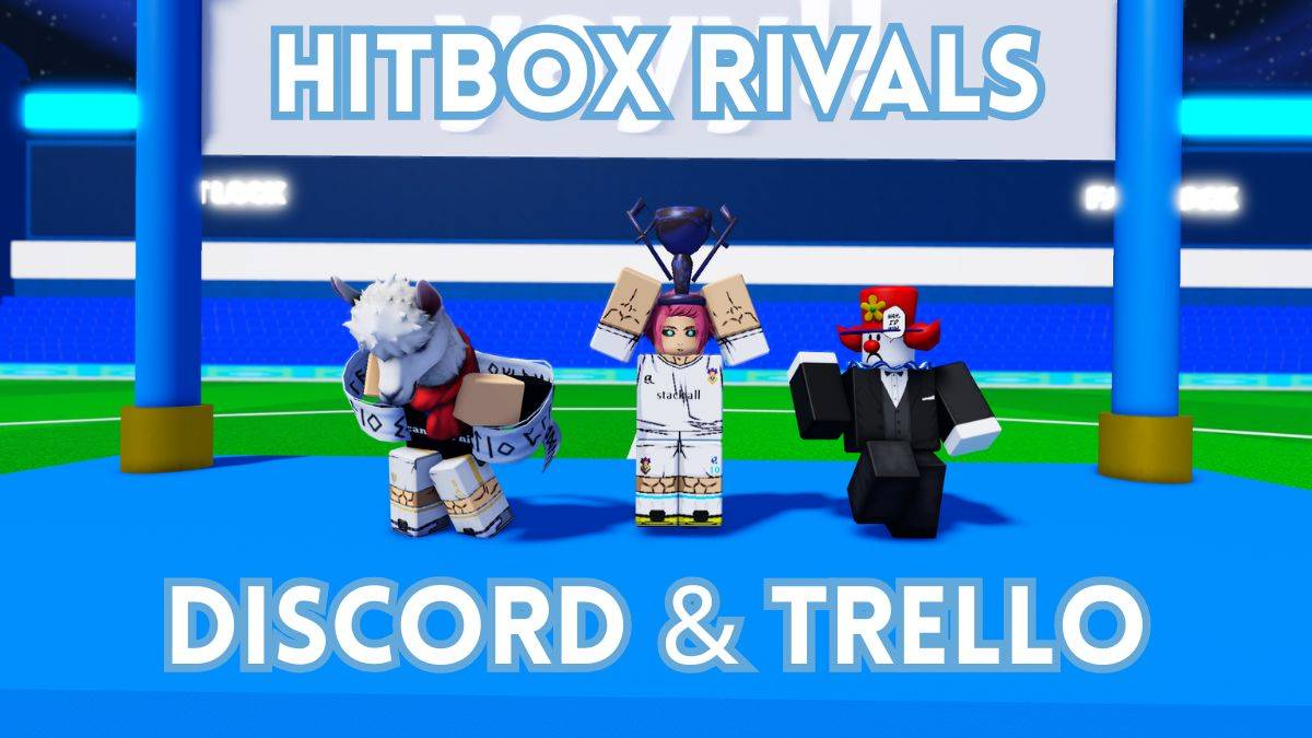 Hitbox ပြိုင်ဘက်များ - Trello နှင့် Dister Druch Updates