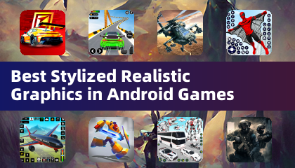 Android遊戲中最佳風格化寫實畫質