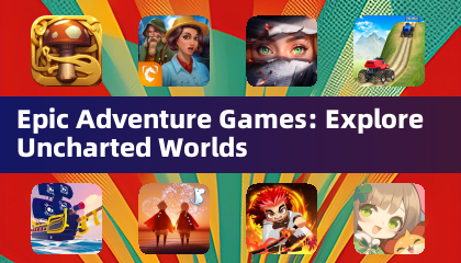 Epic Adventure Games: Explore Uncharted Worlds