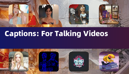 Captions: For Talking Videos
